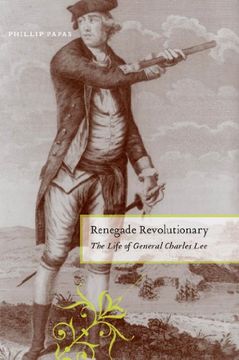 portada Renegade Revolutionary: The Life of General Charles Lee