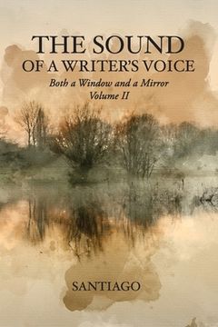 portada The Sound of a Writer's Voice: Both a Window and a Mirror Volume II (en Inglés)