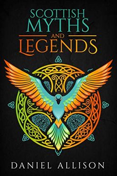 portada Scottish Myths & Legends: 1 (Celtic Myths & Legends Retold) (en Inglés)