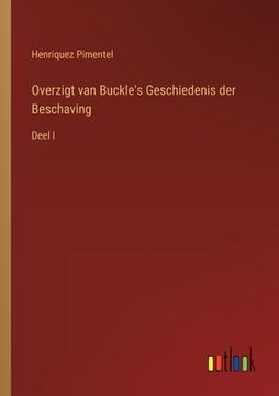 portada Overzigt van Buckle's Geschiedenis der Beschaving: Deel I 