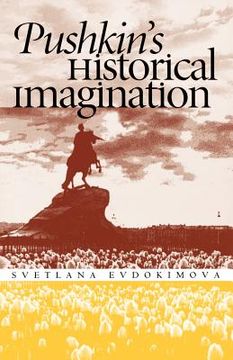 portada Pushkin's Historical Imagination (Russian Literature and Thought Series) (en Inglés)