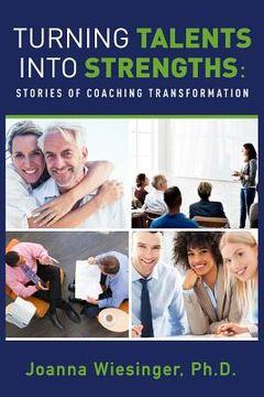 portada Turning Talents into Strengths: Stories of Coaching Transformation (en Inglés)