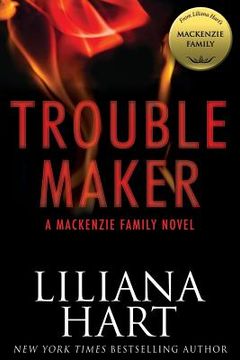 portada Trouble Maker: A MacKenzie Family Novel (in English)