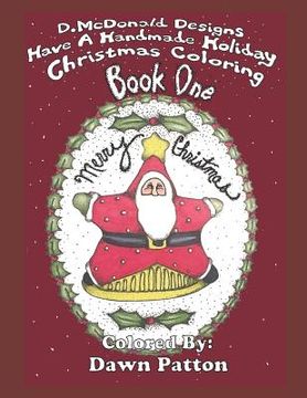 portada D. McDonald Designs Have a Handmade Holiday Christmas Coloring Book One (en Inglés)