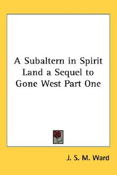portada a subaltern in spirit land a sequel to gone west part one (en Inglés)