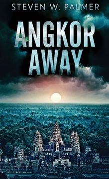 portada Angkor Away: A Riveting Thriller Set In Southeast Asia