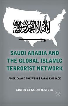portada Saudi Arabia and the Global Islamic Terrorist Network: America and the West's Fatal Embrace (in English)