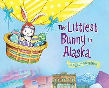portada The Littlest Bunny in Alaska: An Easter Adventure (in English)