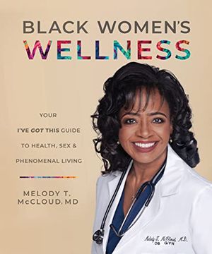 portada Black Women'S Wellness: Your "I'Ve got This! " Guide to Health, Sex, and Phenomenal Living (en Inglés)