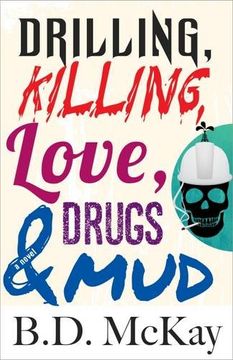 portada Drilling, Killing, Love, Drugs And Mud (en Inglés)