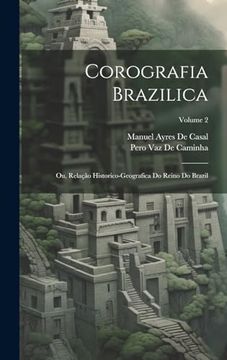 portada Corografia Brazilica: Ou, Relação Historico-Geografica do Reino do Brazil; Volume 2 