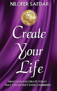 portada CREATE YOUR LIFE: What can you create today that you haven't even considered?