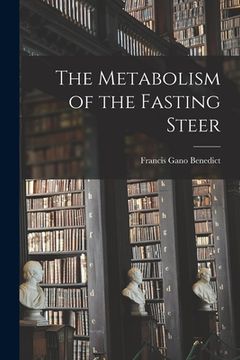 portada The Metabolism of the Fasting Steer (en Inglés)
