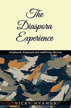 portada The Diaspora Experience: Misplaced, Displaced and Redefining Identity (en Inglés)
