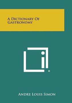 portada A Dictionary of Gastronomy (en Inglés)