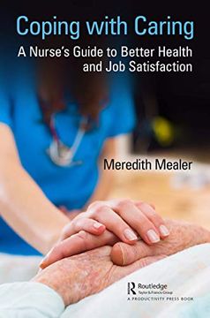portada Coping With Caring: A Nurse's Guide to Better Health and job Satisfaction (en Inglés)