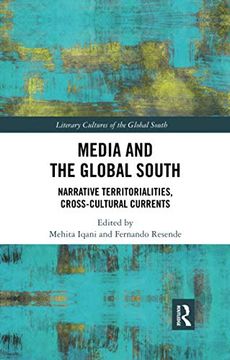 portada Media and the Global South: Narrative Territorialities, Cross-Cultural Currents (Literary Cultures of the Global South) (in English)