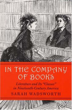 portada In the Company of Books: Literature and Its Classes in Nineteenth-Century America (en Inglés)