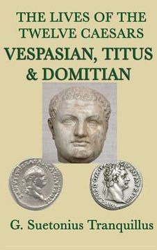 portada The Lives of the Twelve Caesars -Vespasian, Titus & Domitian- (en Inglés)