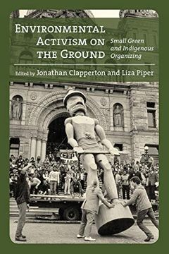 portada Environmental Activism on the Ground: Small Green and Indigenous Organizing (Canadian History and Environment) (en Inglés)