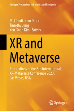 portada Xr and Metaverse: Proceedings of the 8th International Xr-Metaverse Conference 2023, Las Vegas, USA (en Inglés)