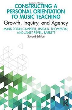 portada Constructing a Personal Orientation to Music Teaching: Growth, Inquiry, and Agency (en Inglés)