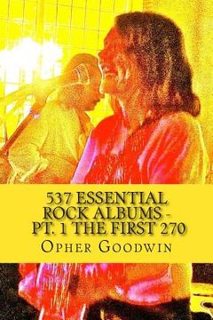 portada 537 Essential Rock Albums - Pt. 1 The first 270 (in English)