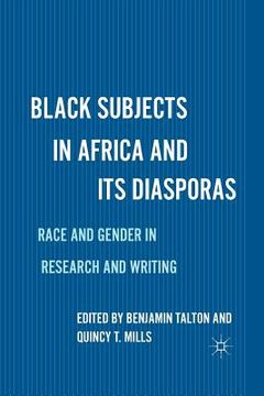 portada Black Subjects in Africa and Its Diasporas: Race and Gender in Research and Writing (en Inglés)