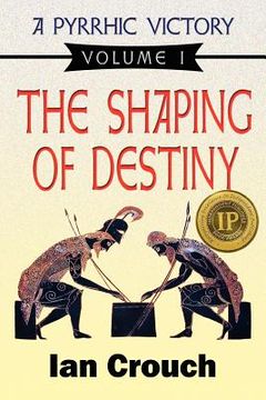 portada a pyrrhic victory: volume 1, the shaping of destiny (en Inglés)