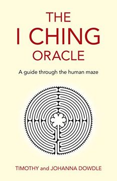 portada The I Ching Oracle: A Guide Through the Human Maze (en Inglés)