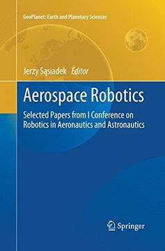 portada Aerospace Robotics: Selected Papers from I Conference on Robotics in Aeronautics and Astronautics (GeoPlanet: Earth and Planetary Sciences)