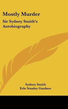 portada mostly murder: sir sydney smith's autobiography (en Inglés)