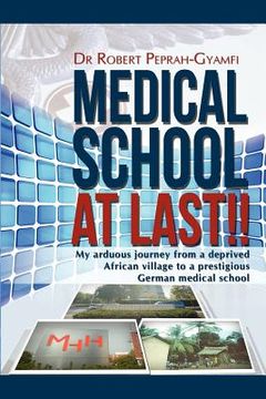 portada medical school at last!! my arduous journey from a deprived african village to a prestigious german medical school