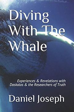 portada Diving With the Whale: Experiences & Revelations With Daskalos & the Researchers of Truth: 2 (Swimming With the Whale Series the Teachings of Daskalos and the Researchers of Truth) (en Inglés)