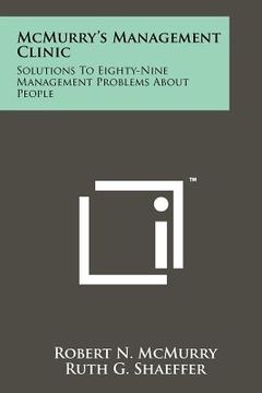 portada mcmurry's management clinic: solutions to eighty-nine management problems about people (en Inglés)