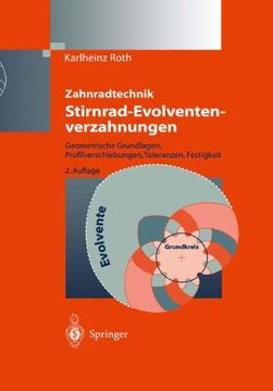 portada Zahnradtechnik Stirnrad- Evolventenverzahnungen: Geometrische Grundlagen, Profilverschiebungen, Toleranzen, Festigkeit