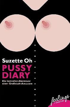 portada Pussy Diary: Die Lustvollen Abenteuer Einer Großstadt-Amazone (en Alemán)