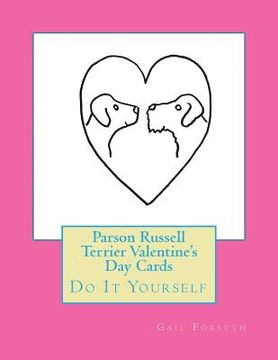 portada Parson Russell Terrier Valentine's Day Cards: Do It Yourself (in English)