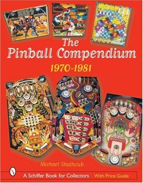 portada The Pinball Compendium: 1970 -1981 (Schiffer Book for Collectors) (in English)