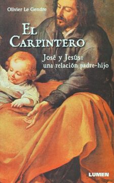 El Carpintero: Jose y Jesus, una Relacion Padre-Hijo