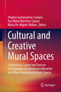 portada Cultural and Creative Mural Spaces: Community, Culture and Tourism of Uruguayan Contemporary Muralism and Other International Mural Spaces (en Inglés)