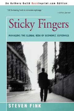 portada sticky fingers: managing the global risk of economic espionage (en Inglés)