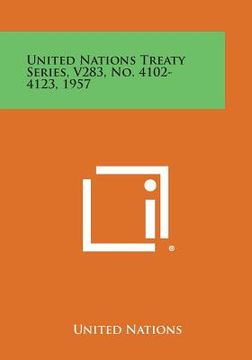 portada United Nations Treaty Series, V283, No. 4102-4123, 1957 (en Inglés)