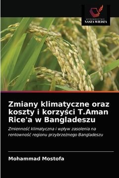 portada Zmiany klimatyczne oraz koszty i korzyści T.Aman Rice'a w Bangladeszu (in Polaco)