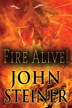 Fire Alive! (en Inglés)