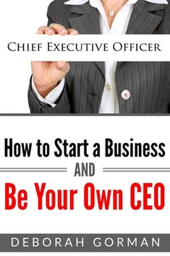 portada How to Start a Business and Be Your Own CEO (en Inglés)