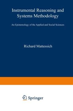 portada Instrumental Reasoning and Systems Methodology: An Epistemology of the Applied and Social Sciences (Theory and Decision Library) (en Inglés)