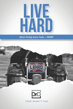 portada Live Hard: Thoughts on living fearlessly, creating success, and embracing the future. (in English)