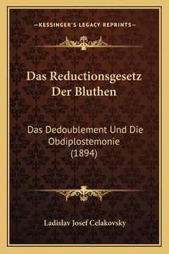 portada Das Reductionsgesetz Der Bluthen: Das Dedoublement Und Die Obdiplostemonie (1894) (en Alemán)