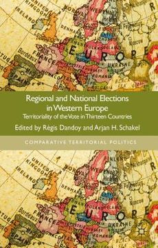 portada Regional and National Elections in Western Europe: Territoriality of the Vote in Thirteen Countries